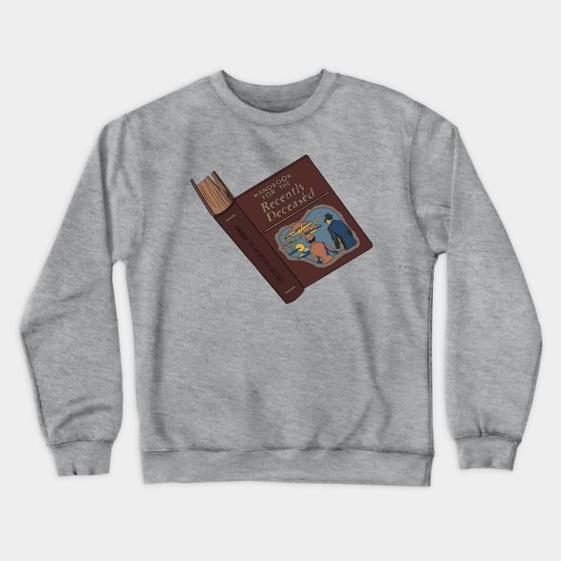 Handbook for the Recently Deceased Crewneck Sweatshirt by daniasdesigns